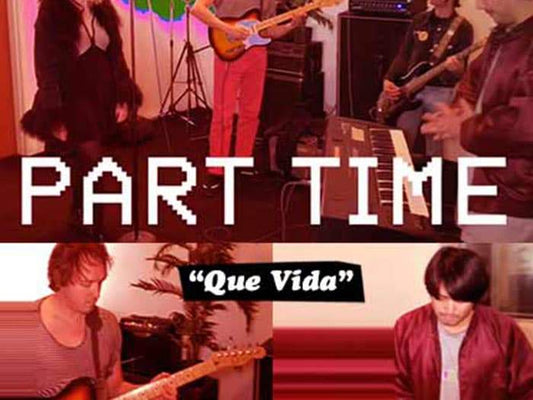 BURGER RECORDS X VOLCOM PRESENT CYBER SINGLES CLUB: PART TIME &quot;QUE VIDA&quot;